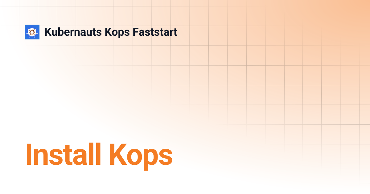 Install Kops | Kubernauts Kops Faststart